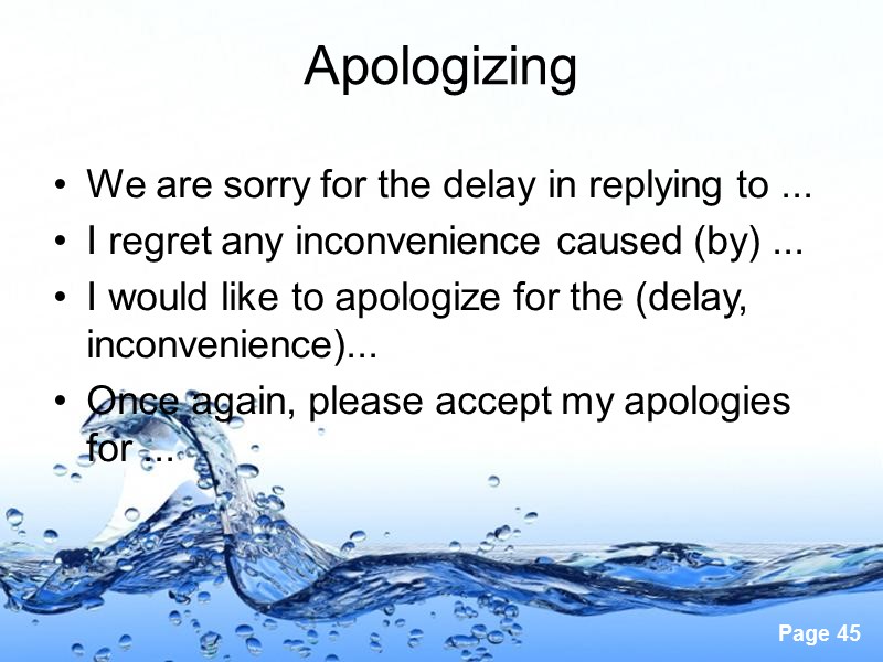 Apologizing  We are sorry for the delay in replying to ... I regret